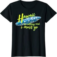 Žene vrhove retro jedinstvene Havaje pozivaju i moram ići na poklon majice s kratkim rukavima